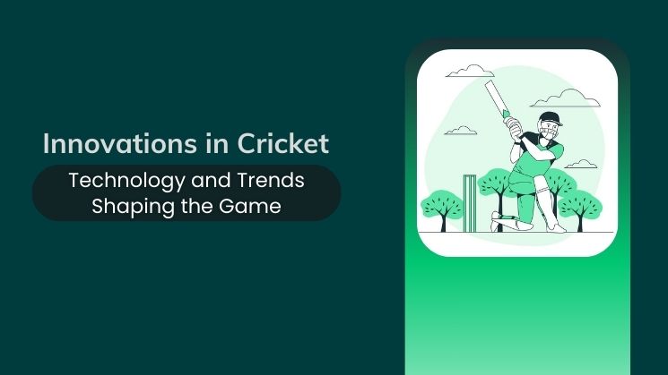 Innovations in Cricket